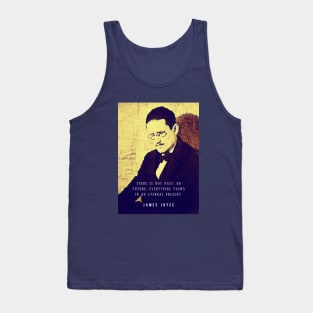 James Joyce portrait and quote: There is not past, no future; Tank Top